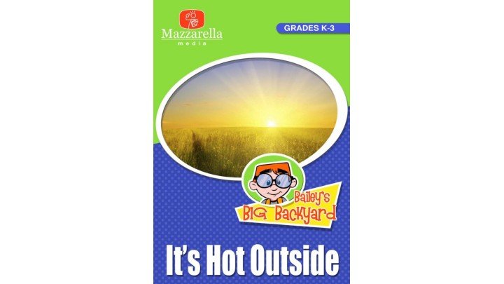 Bailey’s Big Backyard: It’s Hot Outside