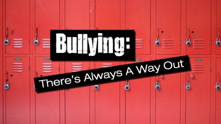 Bullying: There’s Always a Way Out