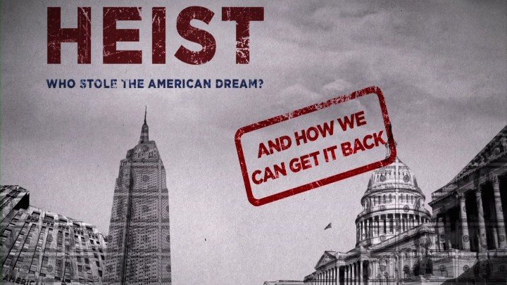 Heist: Who Stole the American Dream?