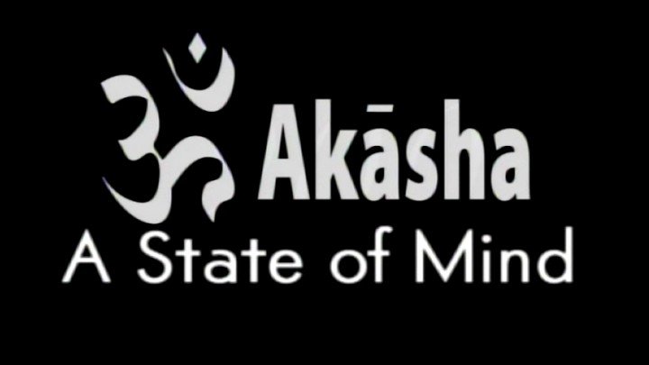 Akasha: A State of Mind